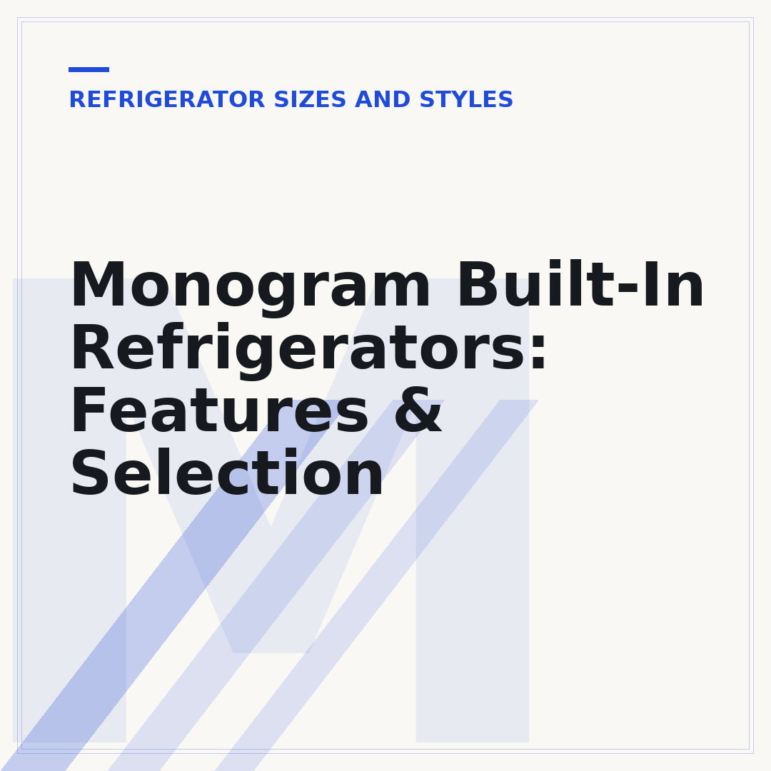 Monogram Built-In Refrigerators: Features & Selection