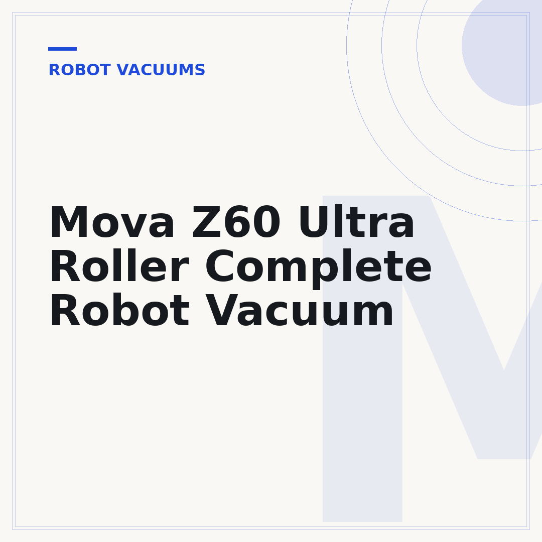 Mova Z60 Ultra Roller Complete Robot Vacuum