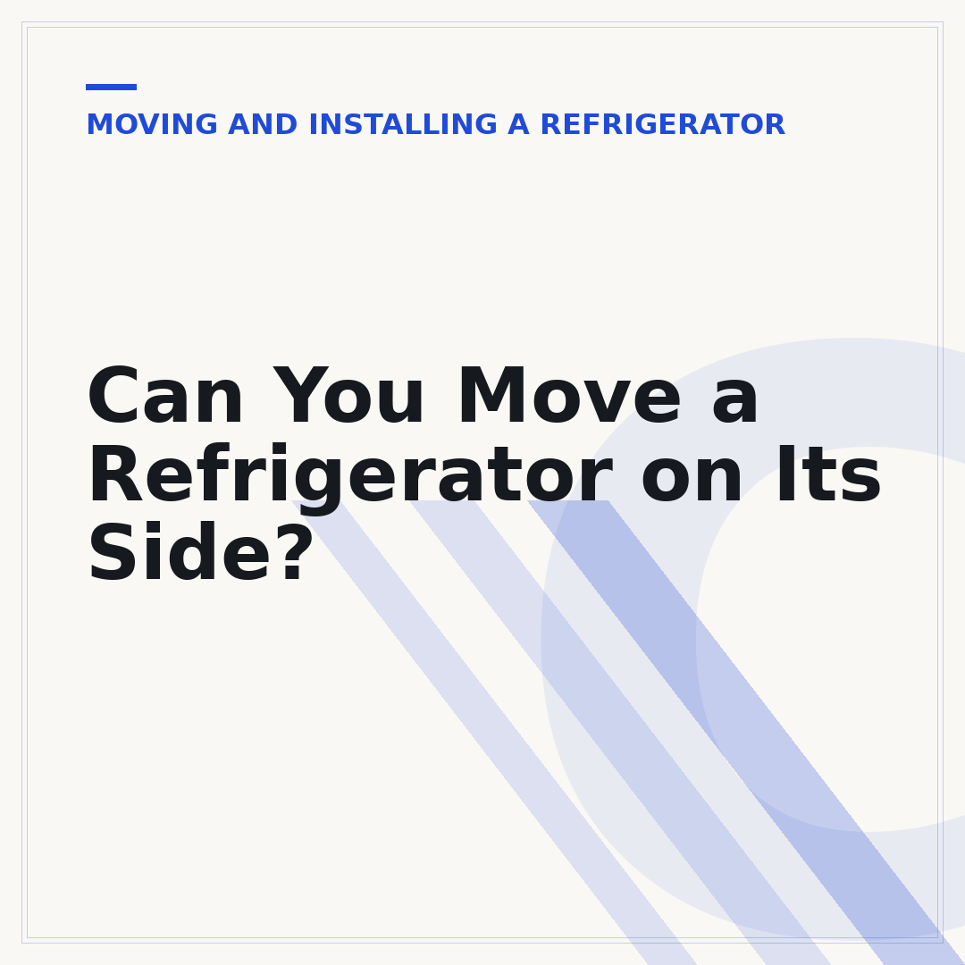 Can You Move a Refrigerator on Its Side?