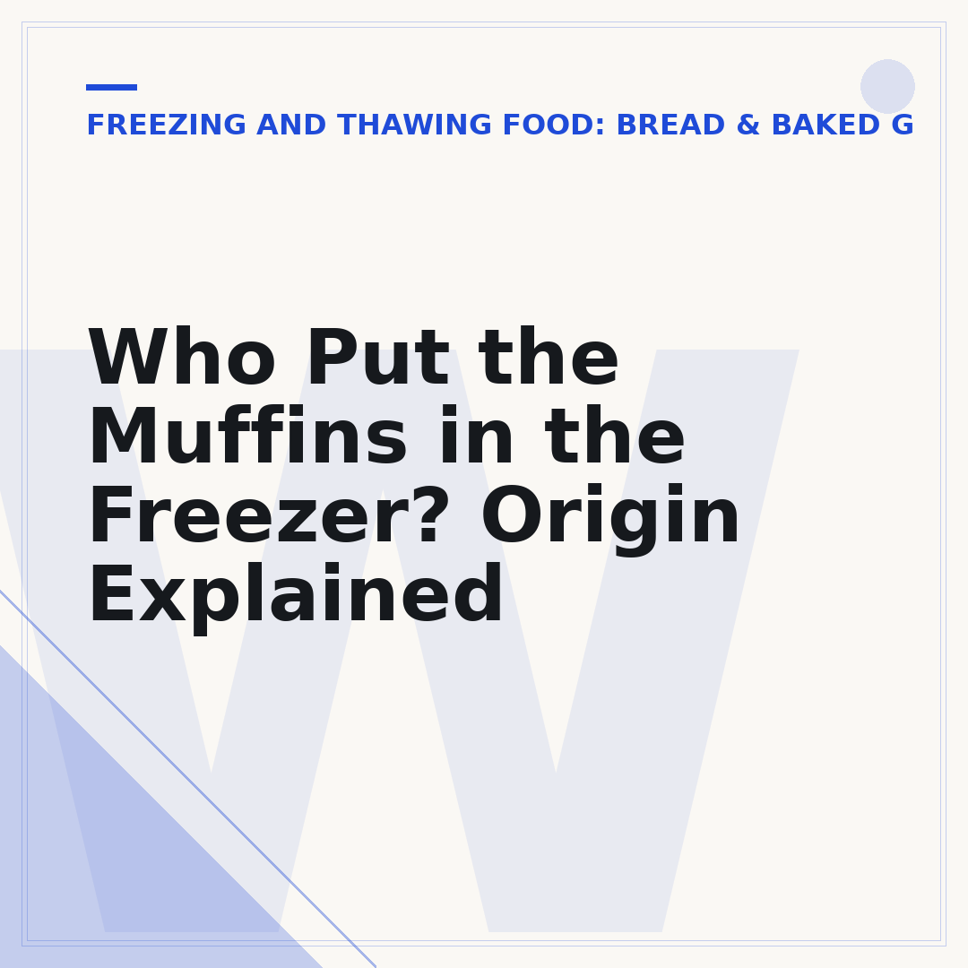 Who Put the Muffins in the Freezer? Origin Explained
