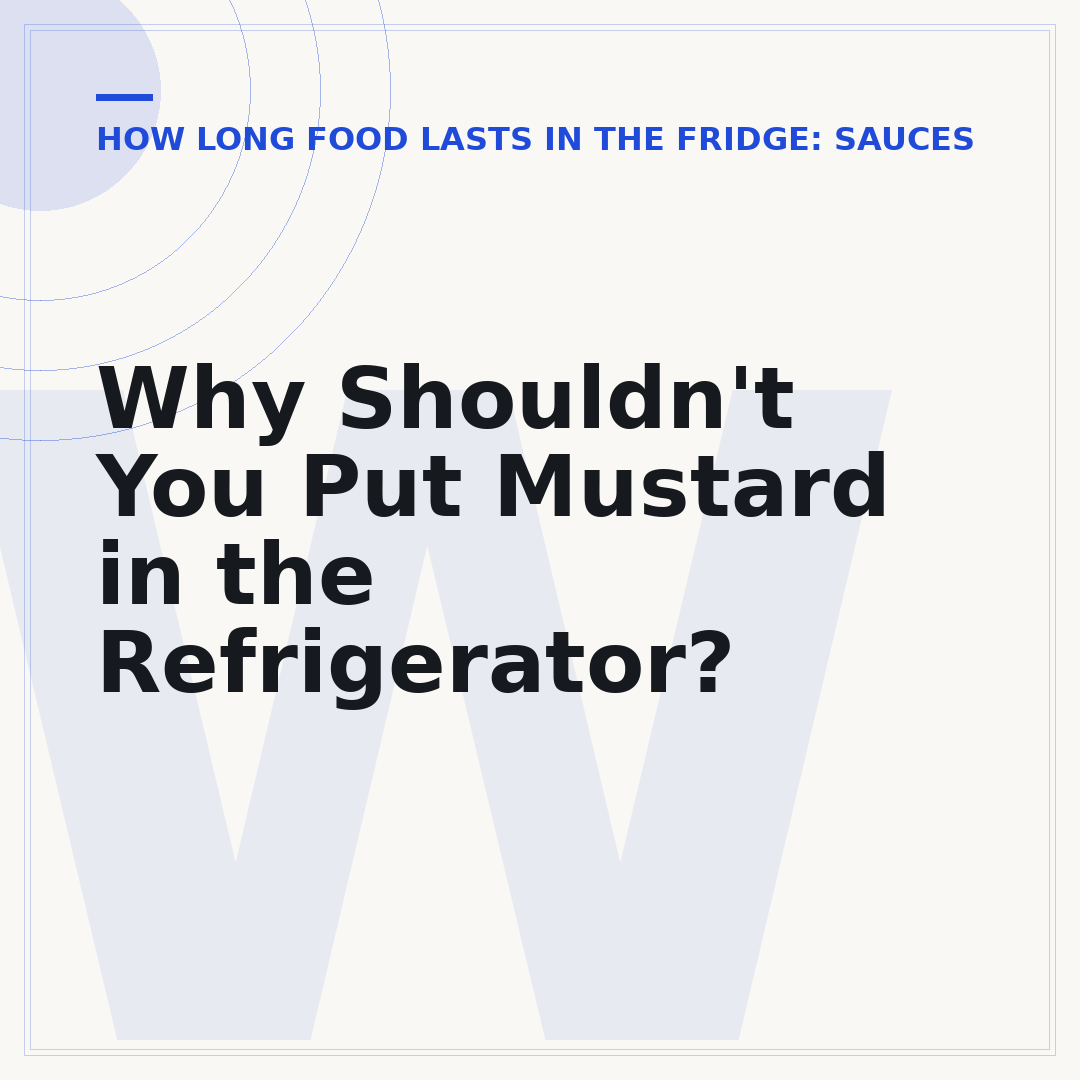 Why Shouldn't You Put Mustard in the Refrigerator?