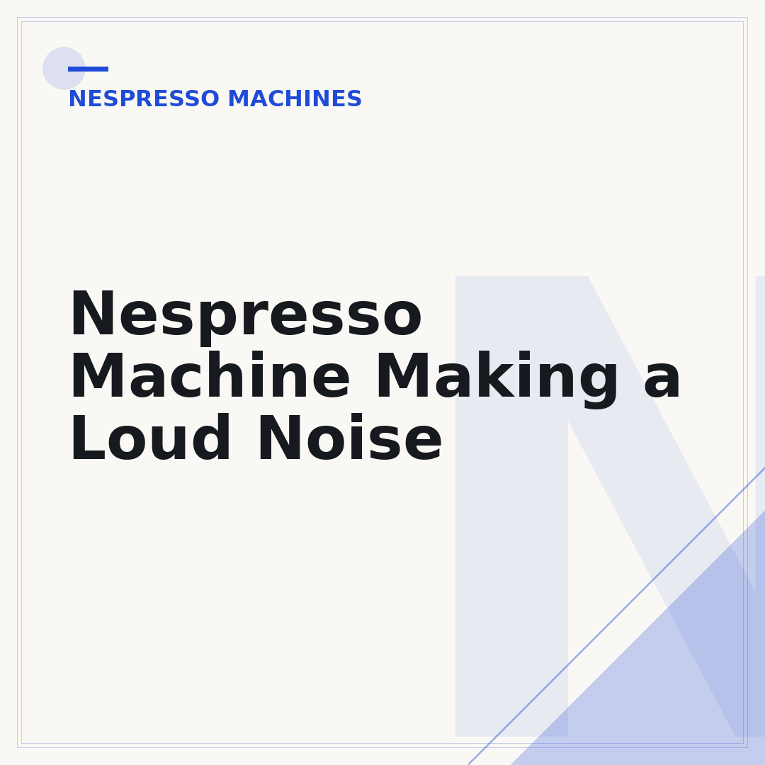 Nespresso Machine Making a Loud Noise