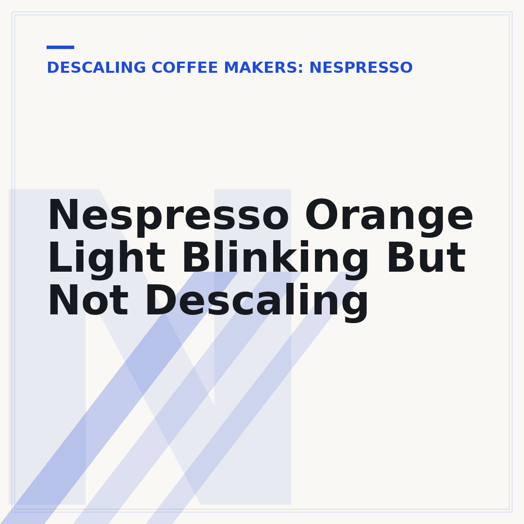 Nespresso Orange Light Blinking But Not Descaling