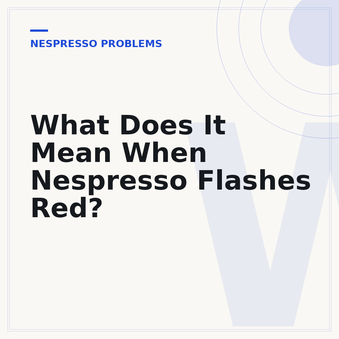 What Does It Mean When Nespresso Flashes Red?