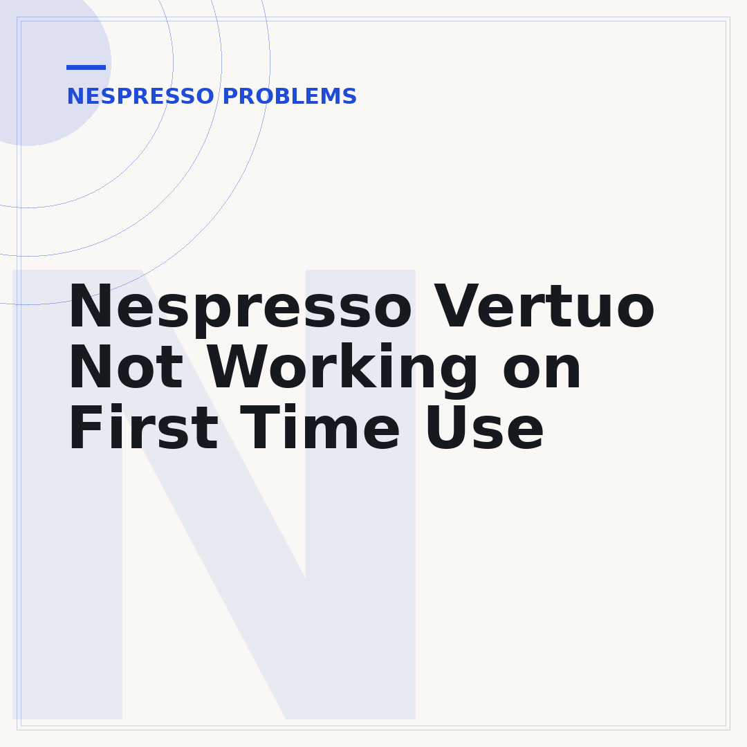 Nespresso Vertuo Not Working on First Time Use