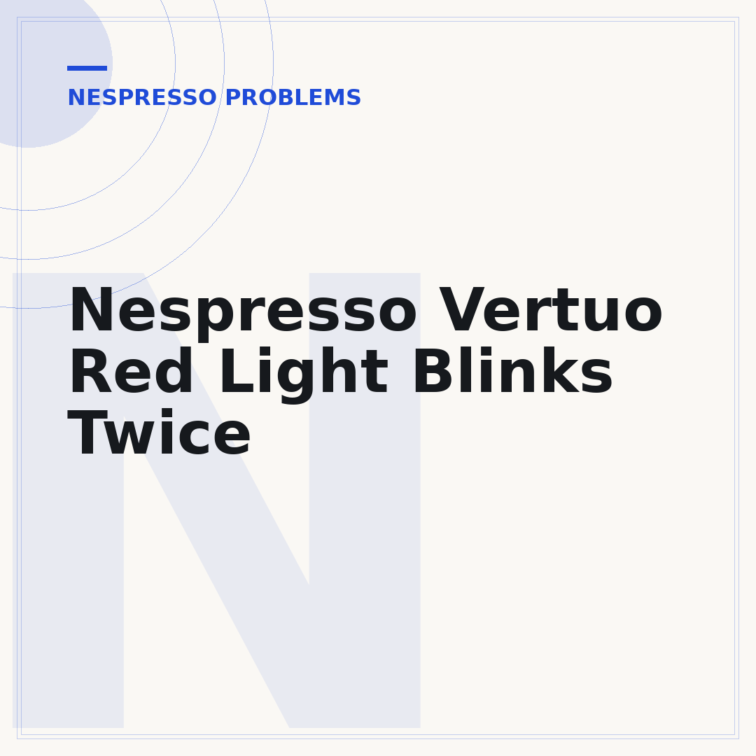 Nespresso Vertuo Red Light Blinks Twice