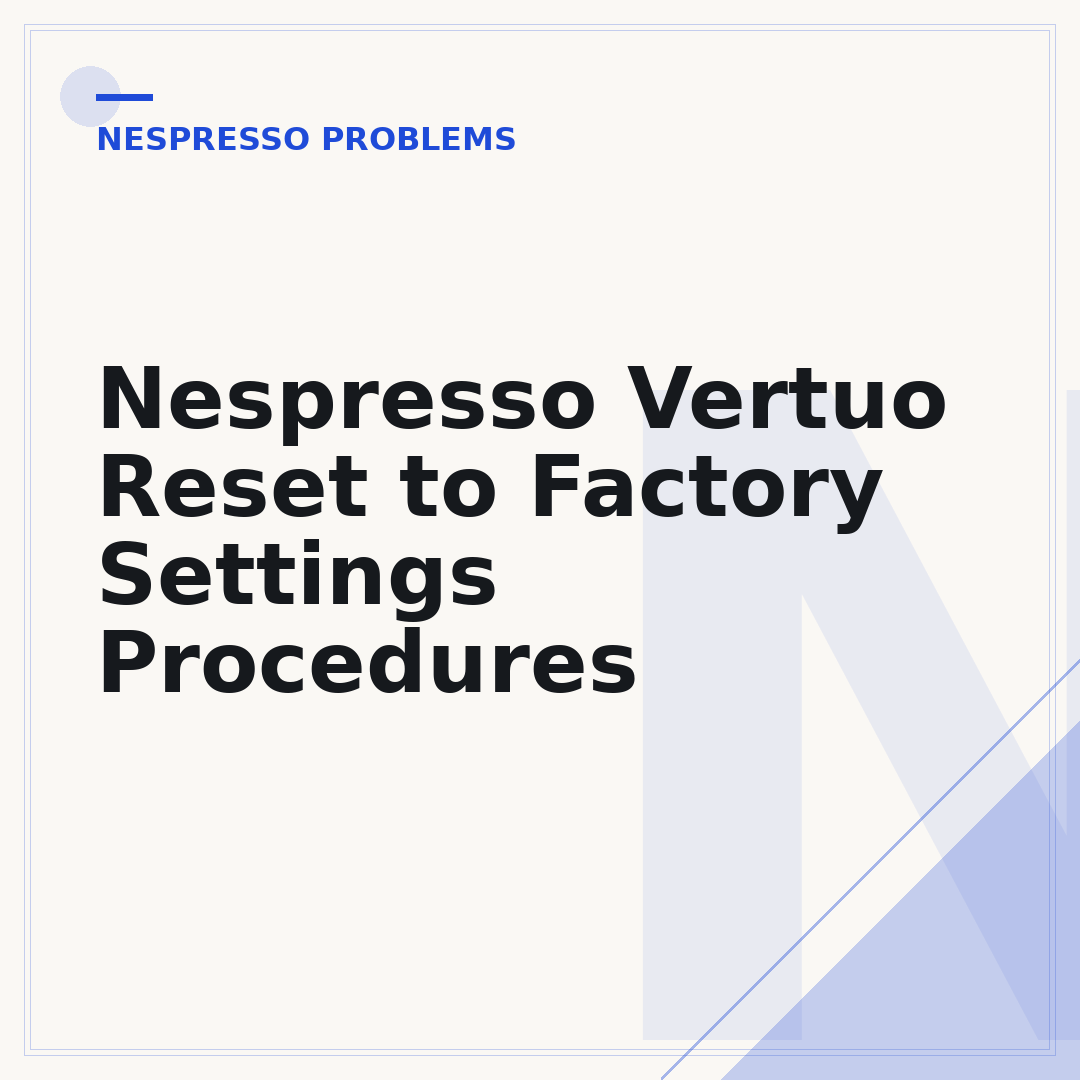 Nespresso Vertuo Reset to Factory Settings Procedures