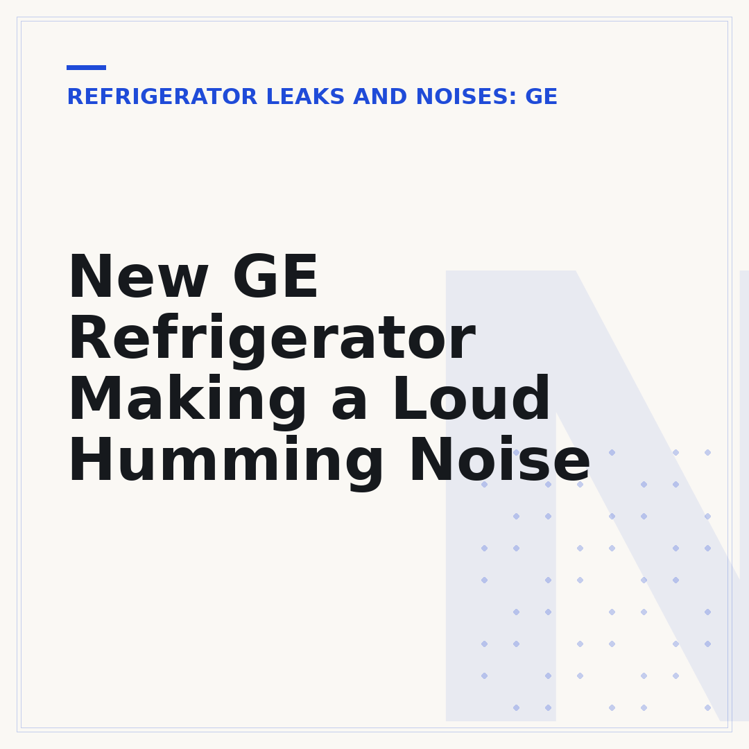 New GE Refrigerator Making a Loud Humming Noise