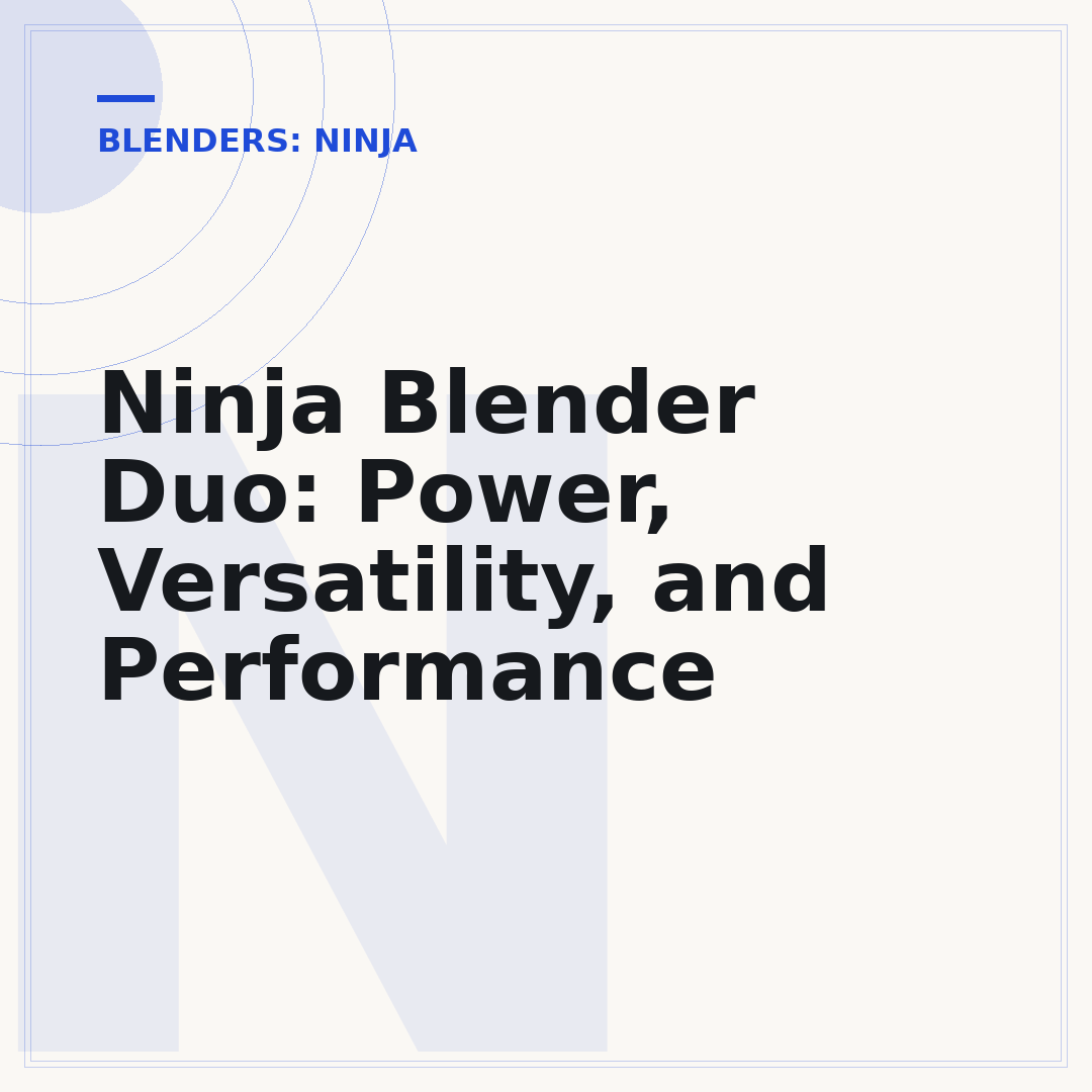 Ninja Blender Duo: Power, Versatility, and Performance