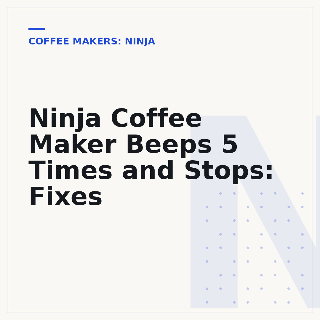 Ninja Coffee Maker Beeps 5 Times and Stops: Fixes