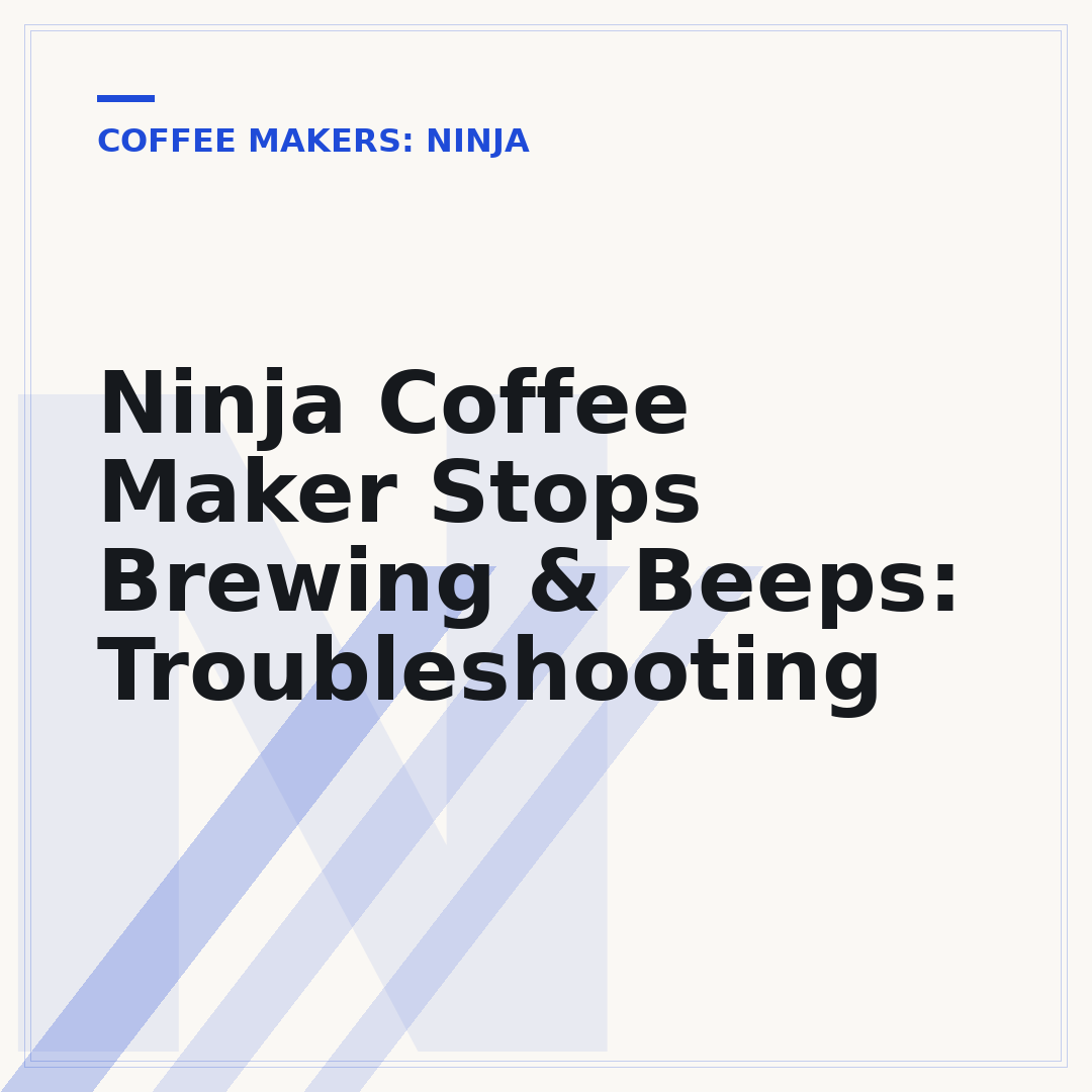 Ninja Coffee Maker Stops Brewing & Beeps: Troubleshooting