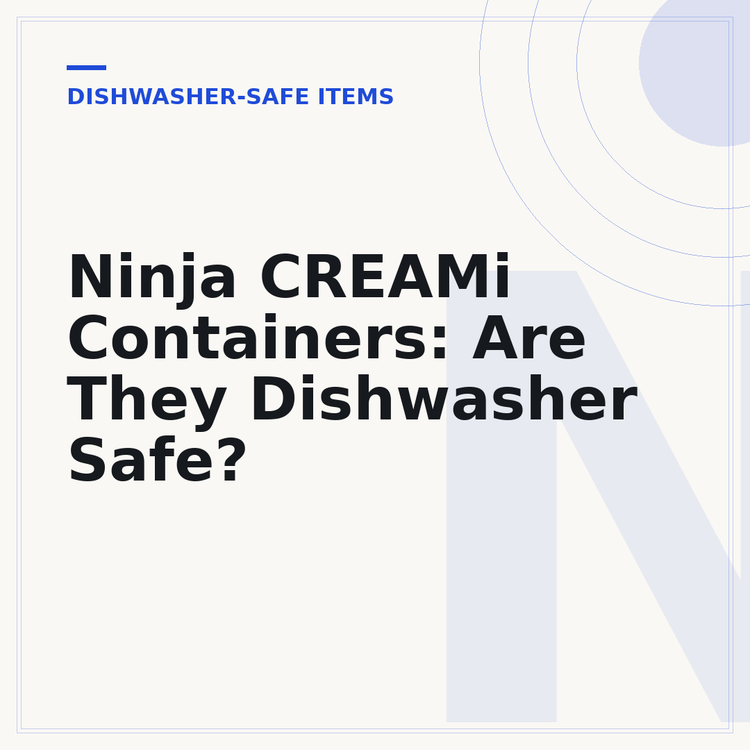 Ninja CREAMi Containers: Are They Dishwasher Safe?
