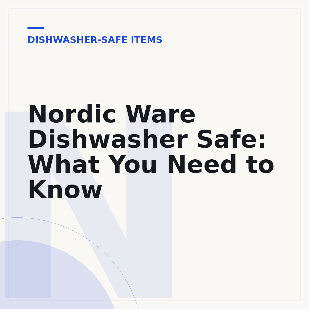 Nordic Ware Dishwasher Safe: What You Need to Know