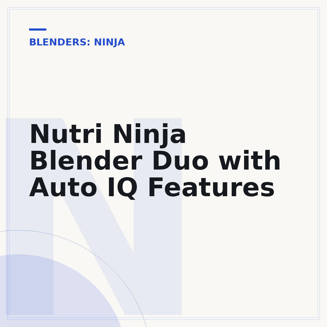 Nutri Ninja Blender Duo with Auto IQ Features