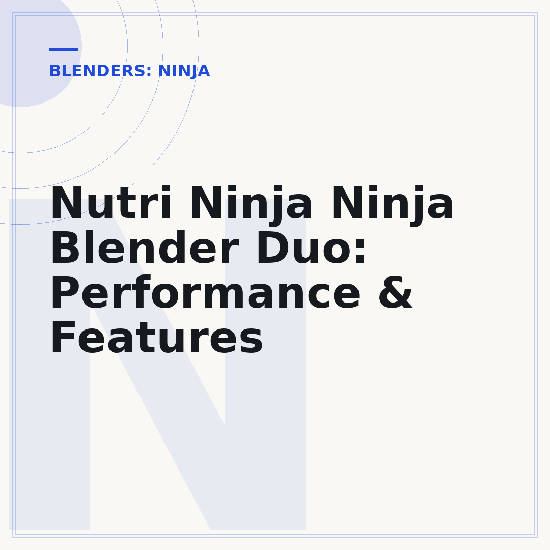 Nutri Ninja Ninja Blender Duo: Performance & Features