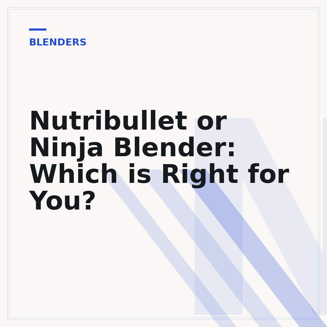 Nutribullet or Ninja Blender: Which is Right for You?