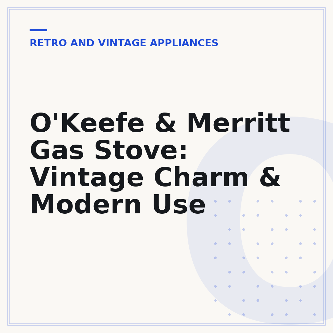 O'Keefe & Merritt Gas Stove: Vintage Charm & Modern Use