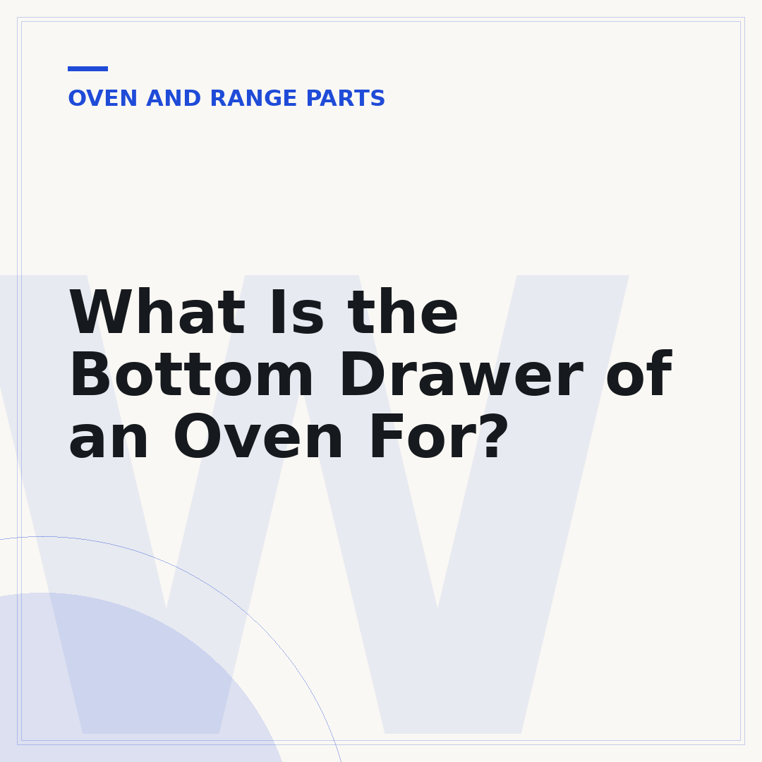 What Is the Bottom Drawer of an Oven For?