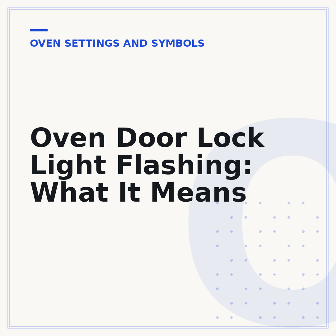 Oven Door Lock Light Flashing: What It Means