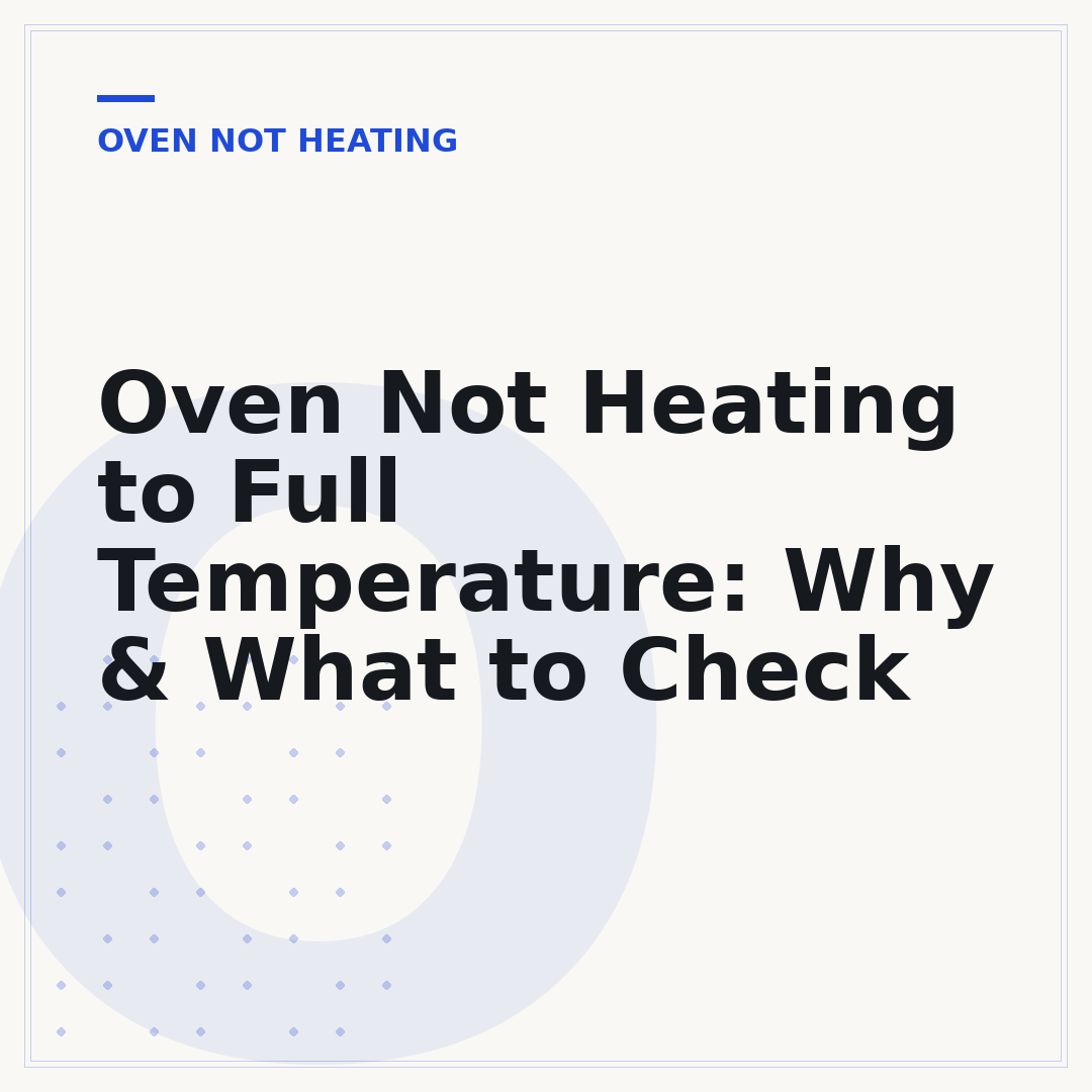 Oven Not Heating to Full Temperature: Why & What to Check