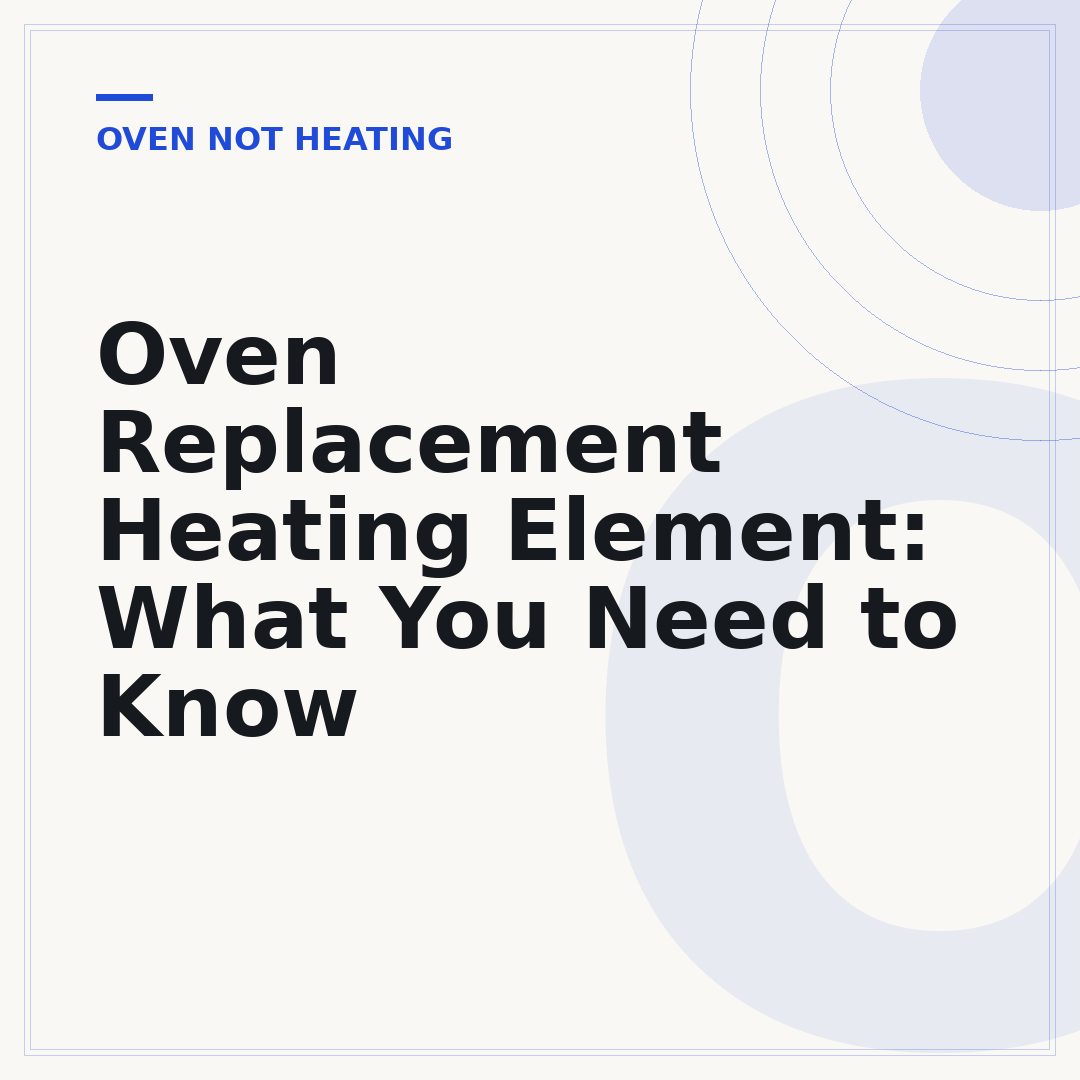 Oven Replacement Heating Element: What You Need to Know