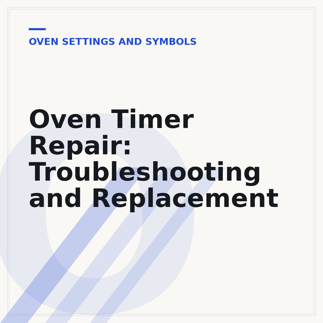 Oven Timer Repair: Troubleshooting and Replacement