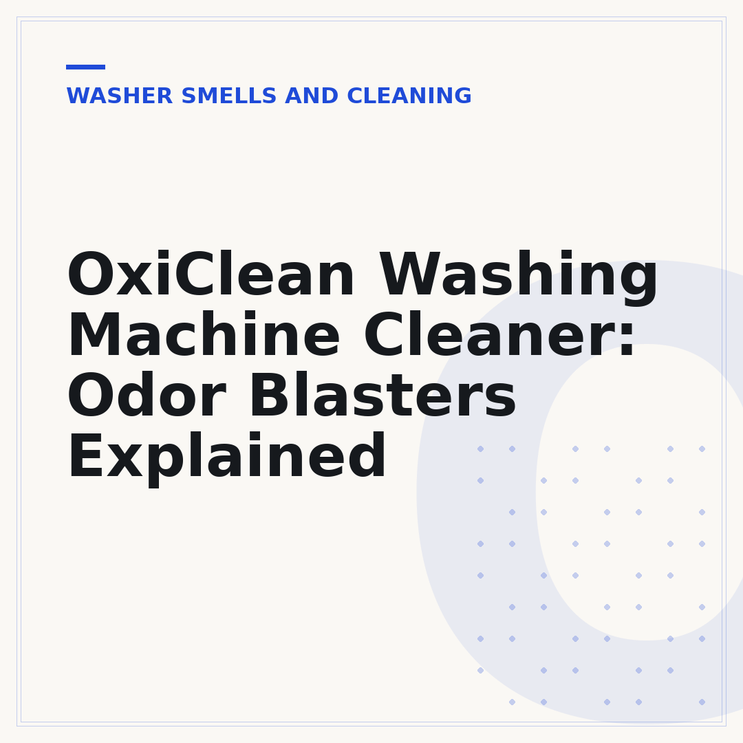 OxiClean Washing Machine Cleaner: Odor Blasters Explained