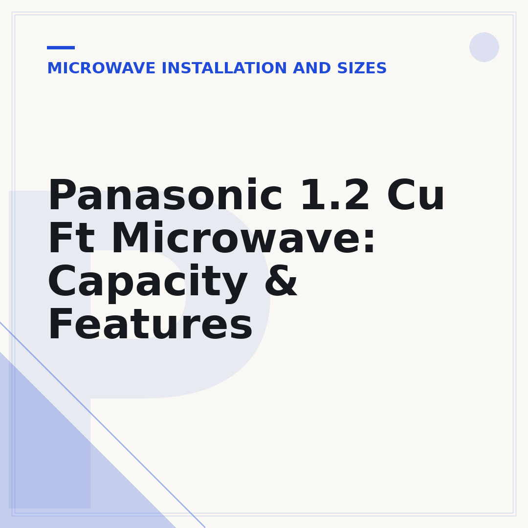 Panasonic 1.2 Cu Ft Microwave: Capacity & Features