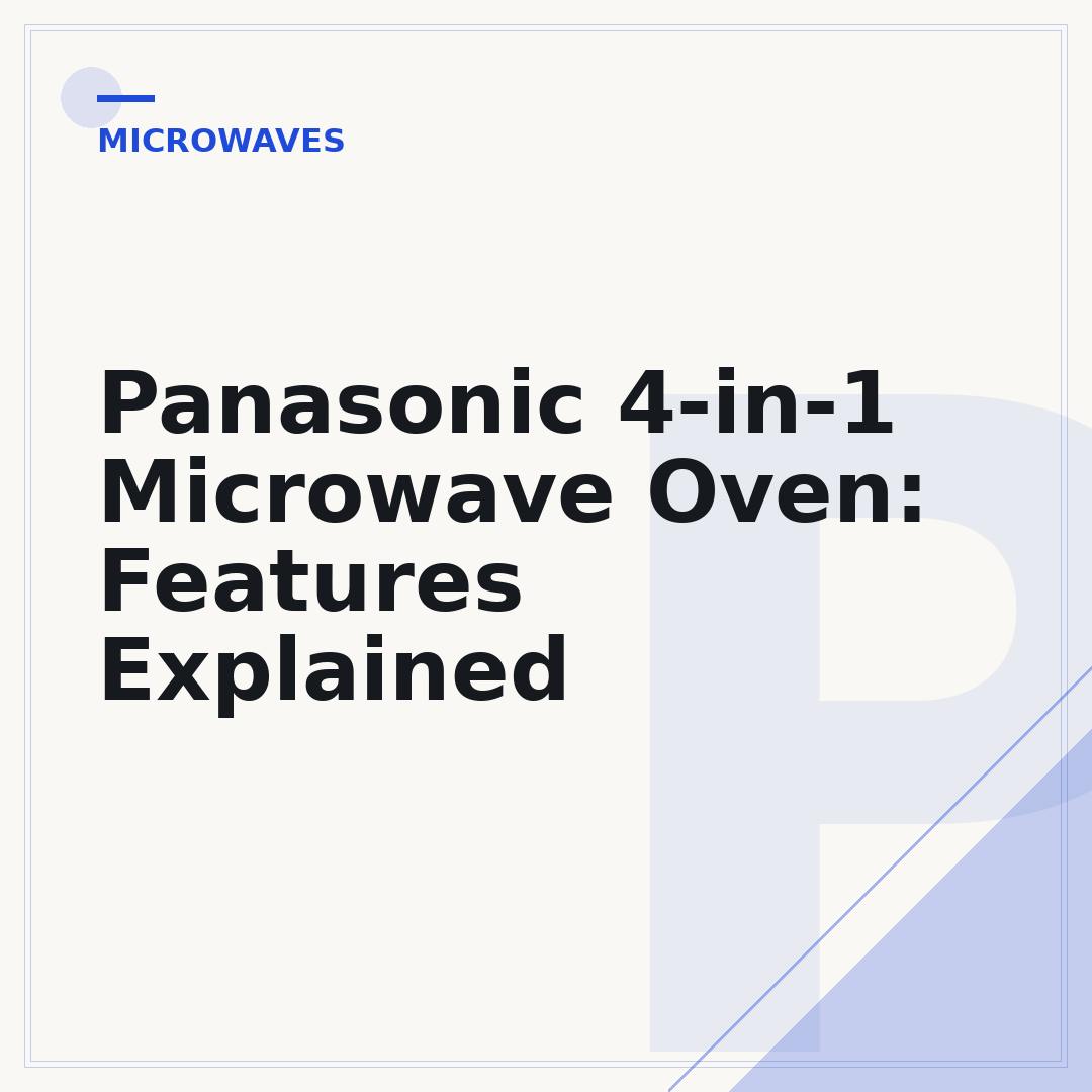 Panasonic 4-in-1 Microwave Oven: Features Explained