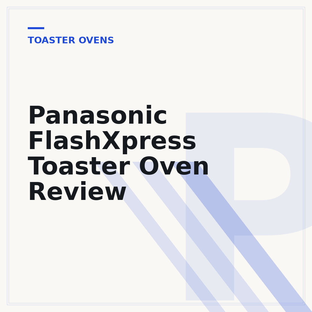 Panasonic FlashXpress Toaster Oven Review