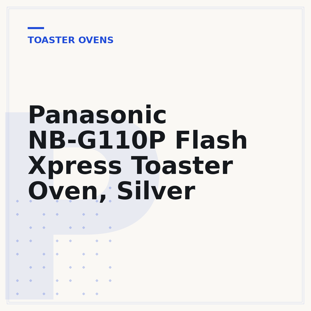 Panasonic NB-G110P Flash Xpress Toaster Oven, Silver