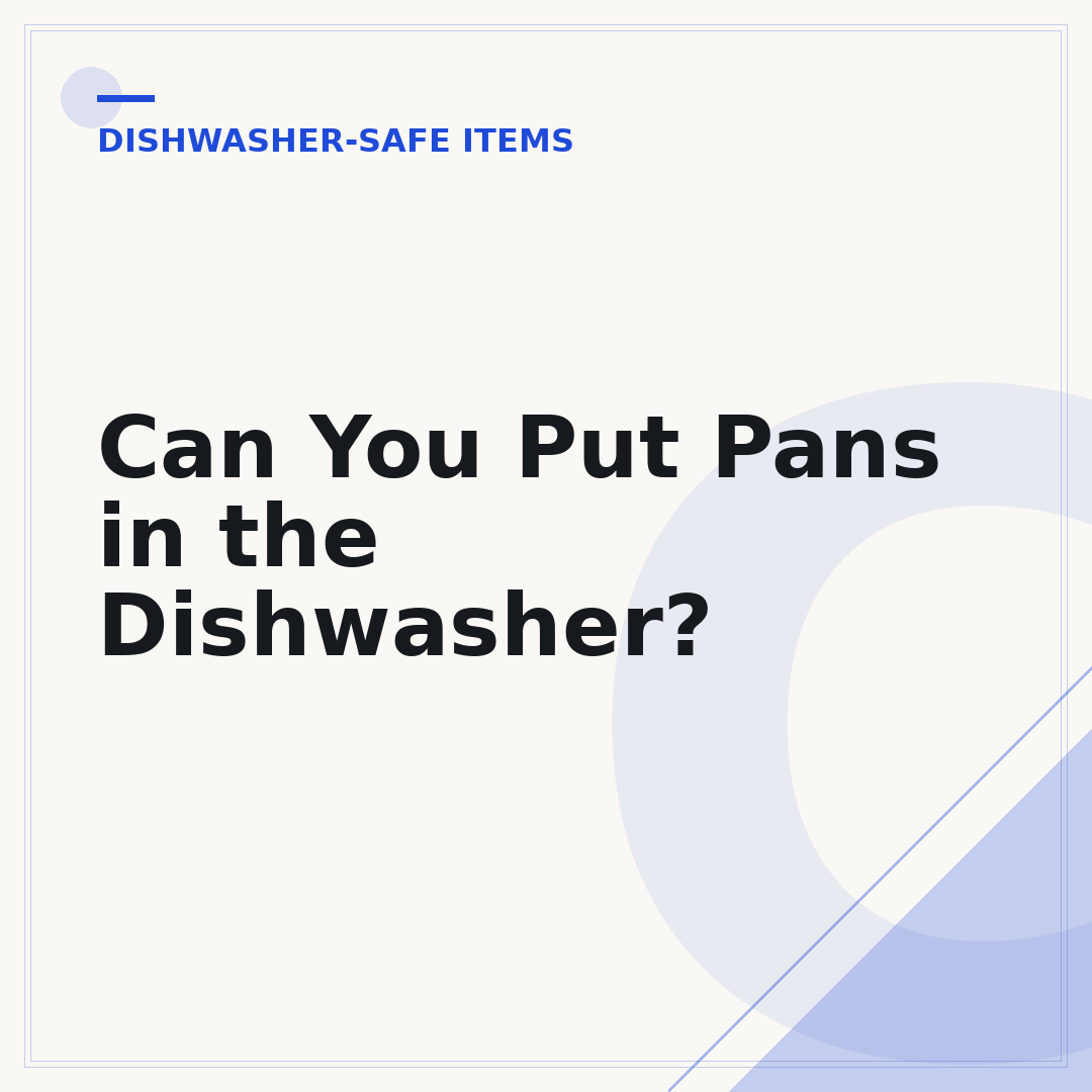 Can You Put Pans in the Dishwasher?