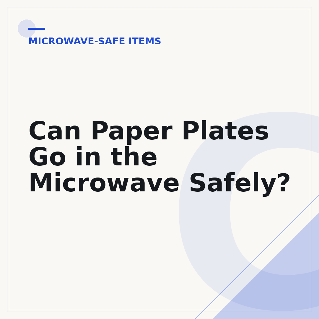 Can Paper Plates Go in the Microwave Safely?