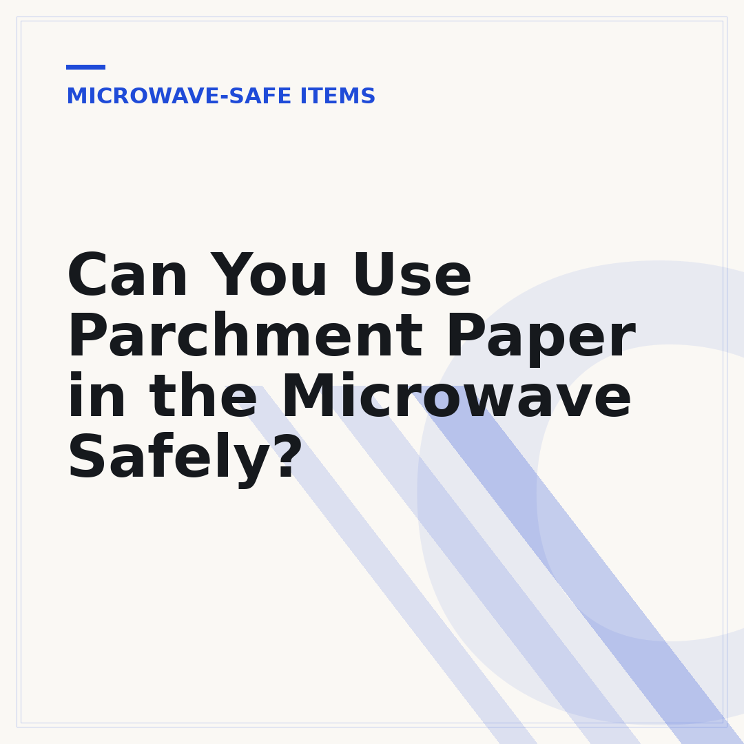 Can You Use Parchment Paper in the Microwave Safely?