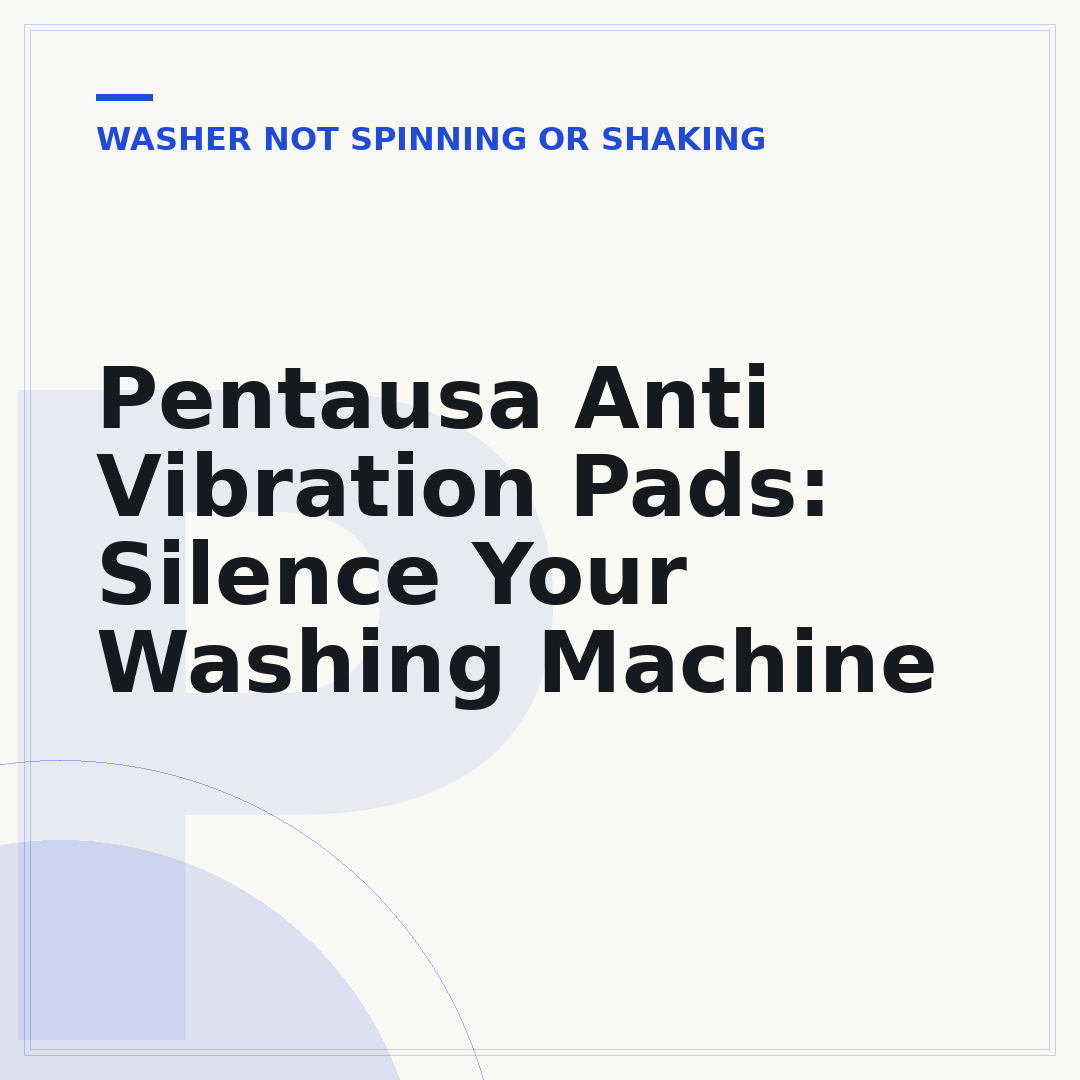 Pentausa Anti Vibration Pads: Silence Your Washing Machine