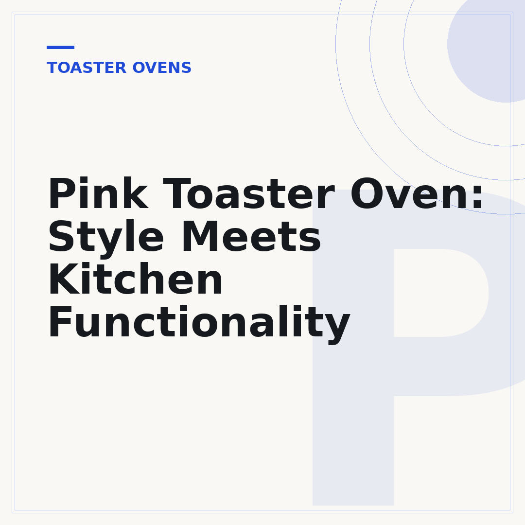 Pink Toaster Oven: Style Meets Kitchen Functionality