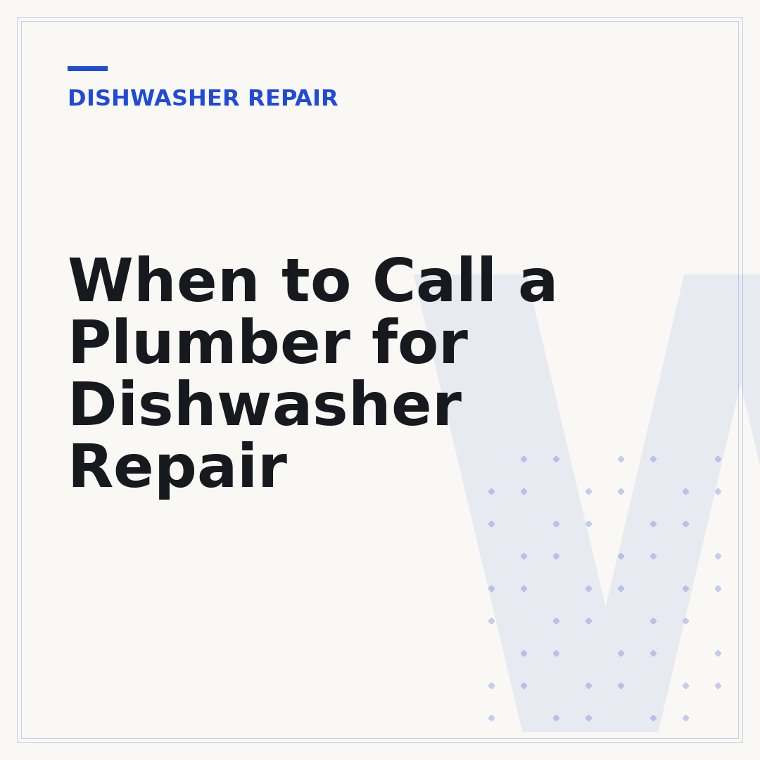 When to Call a Plumber for Dishwasher Repair