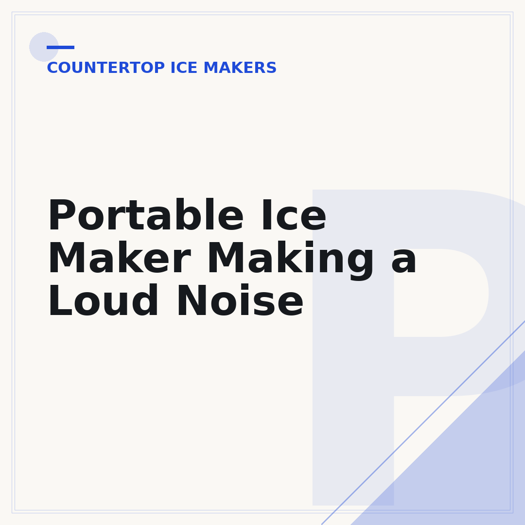 Portable Ice Maker Making a Loud Noise