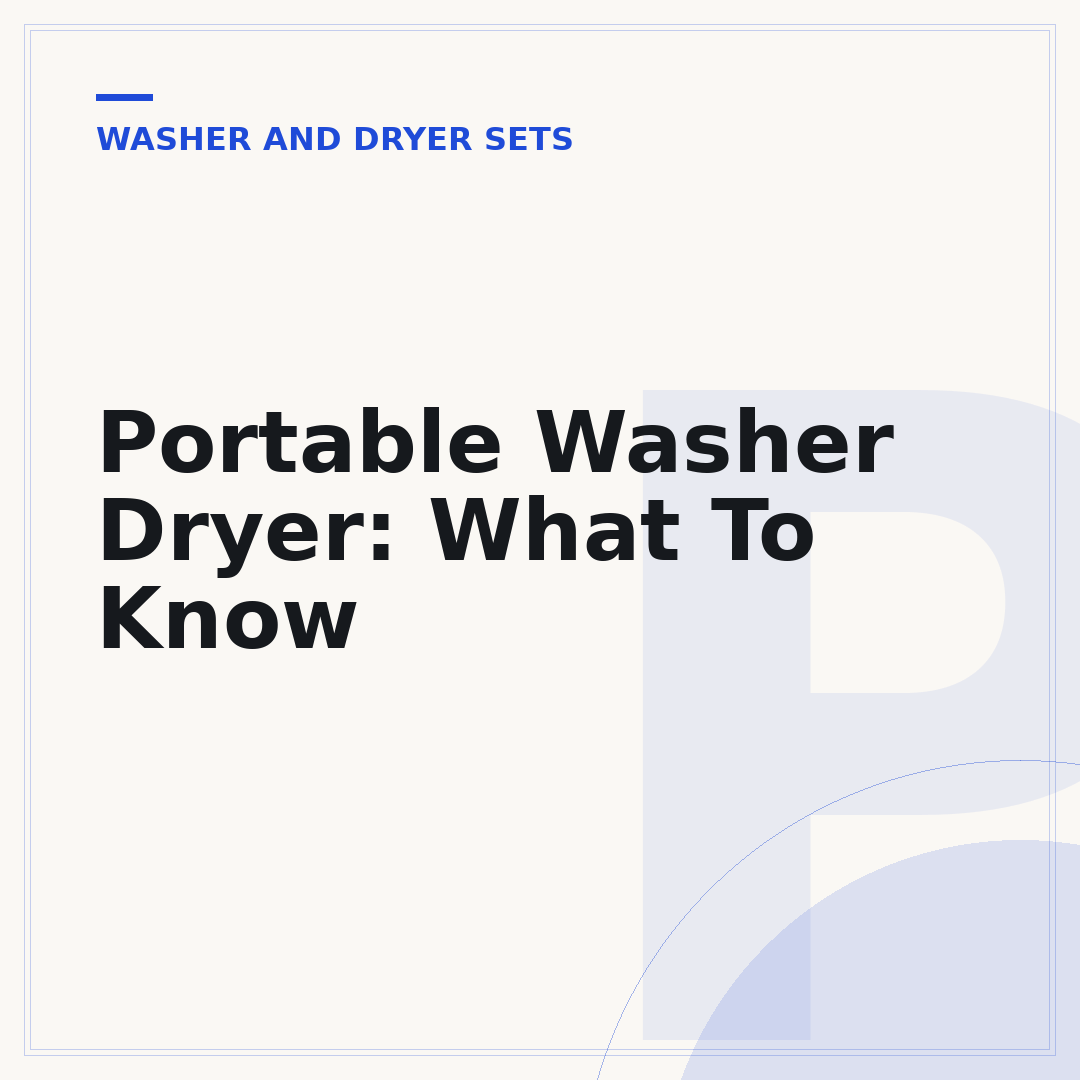 Portable Washer Dryer: What To Know
