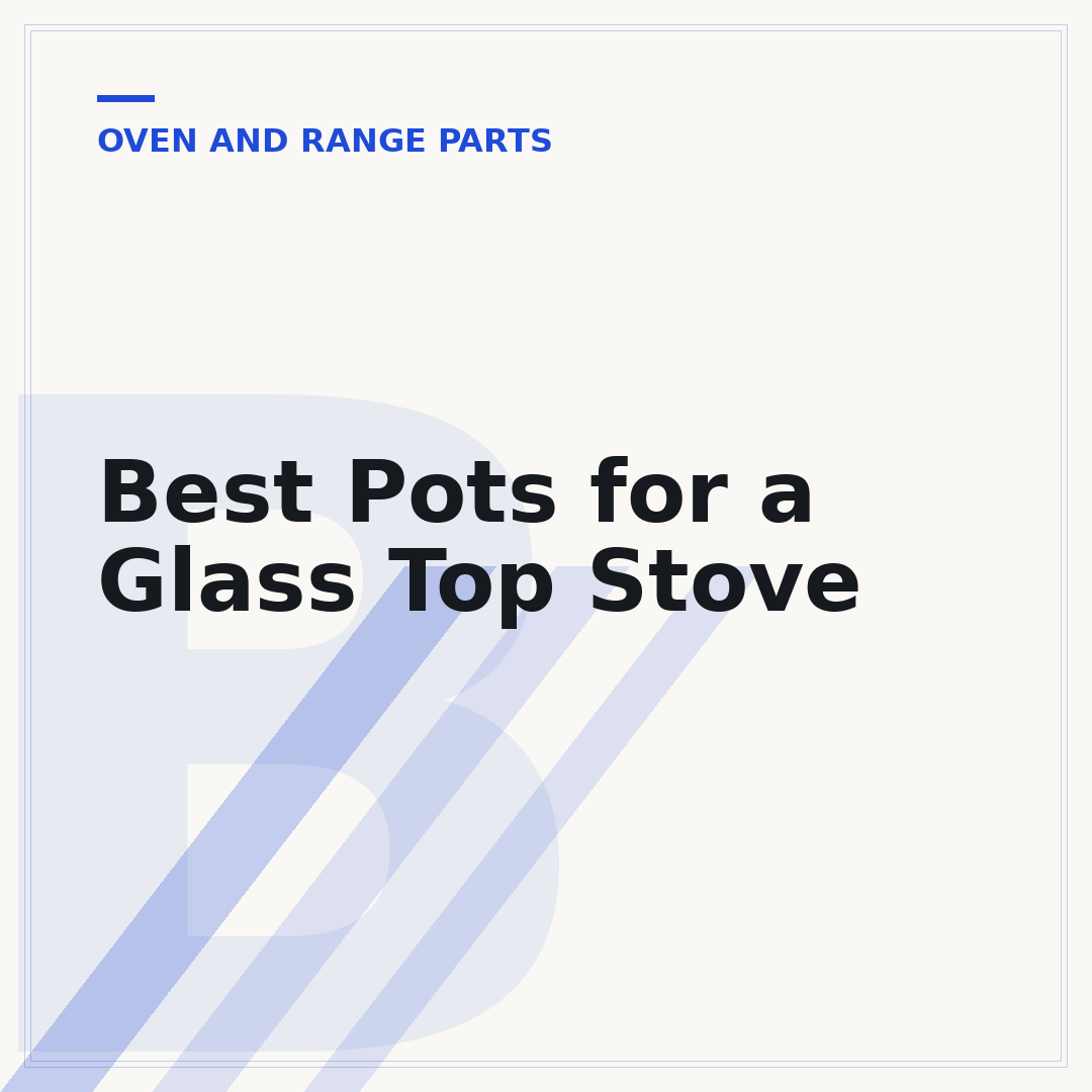 Best Pots for a Glass Top Stove