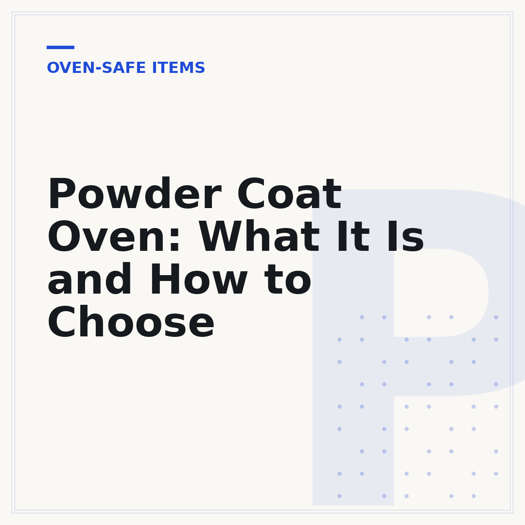 Powder Coat Oven: What It Is and How to Choose