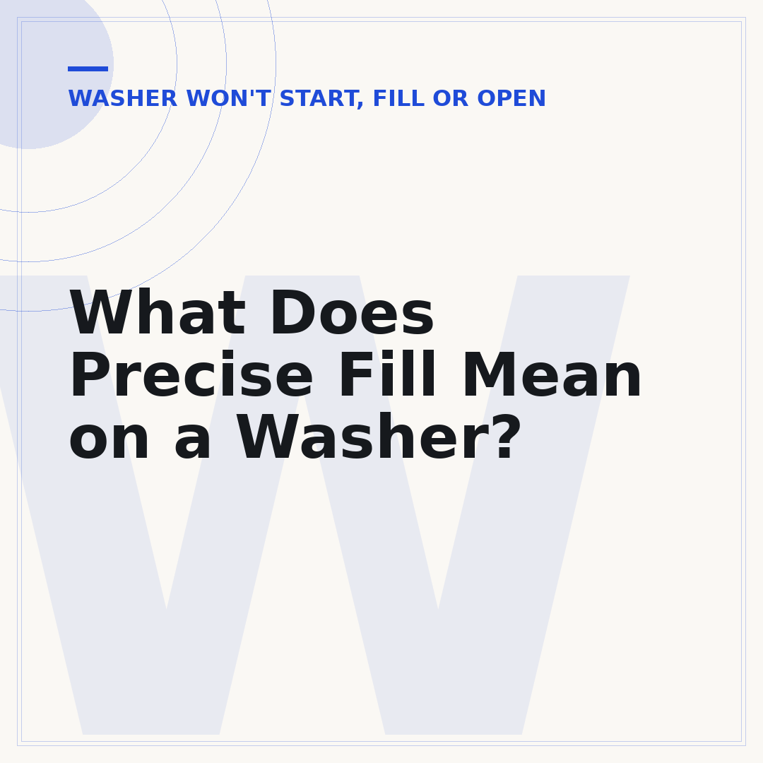 What Does Precise Fill Mean on a Washer?