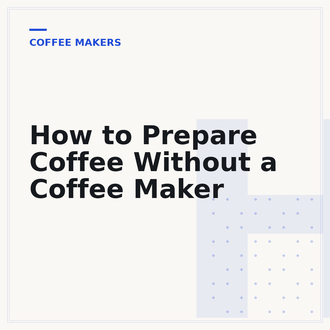 How to Prepare Coffee Without a Coffee Maker