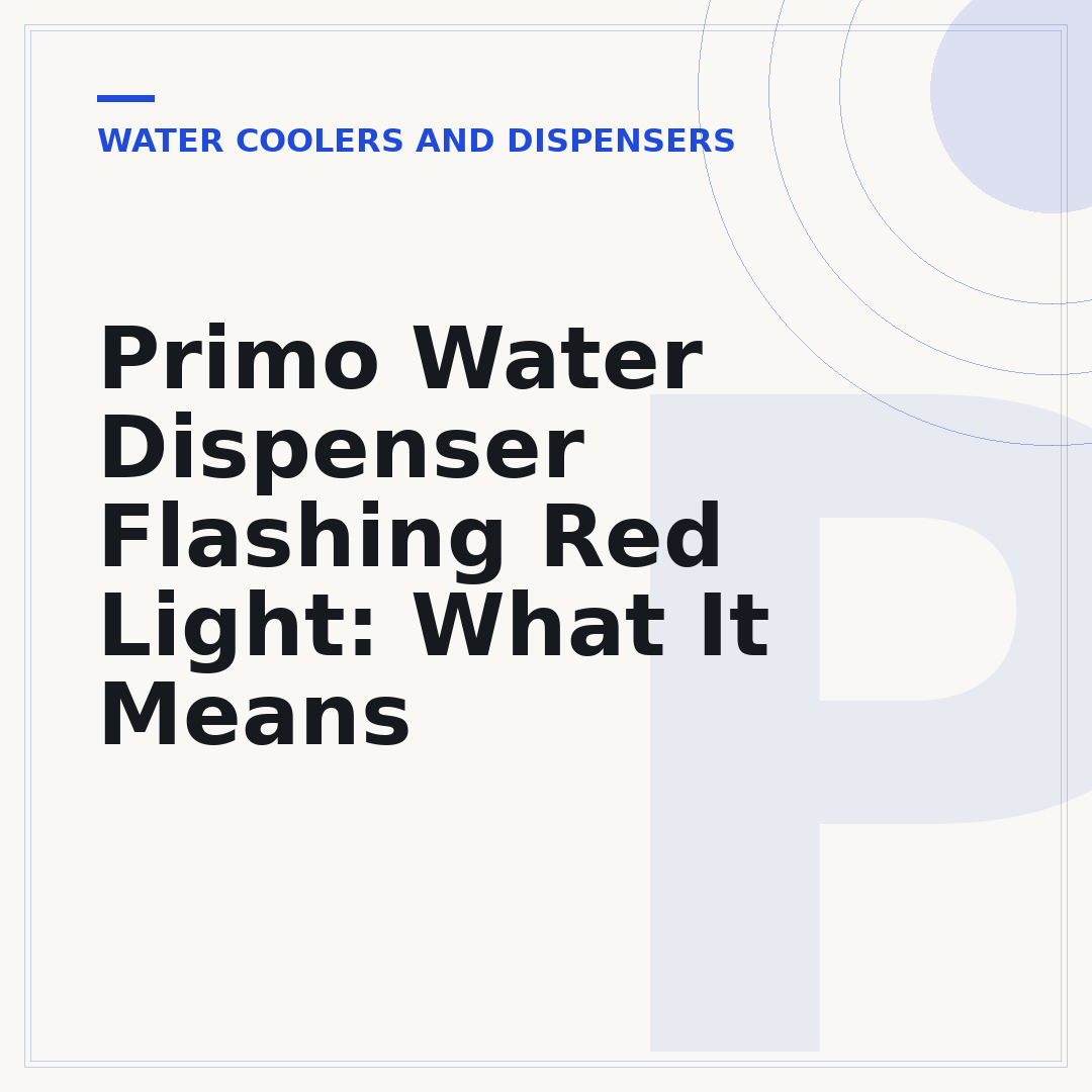 Primo Water Dispenser Flashing Red Light: What It Means