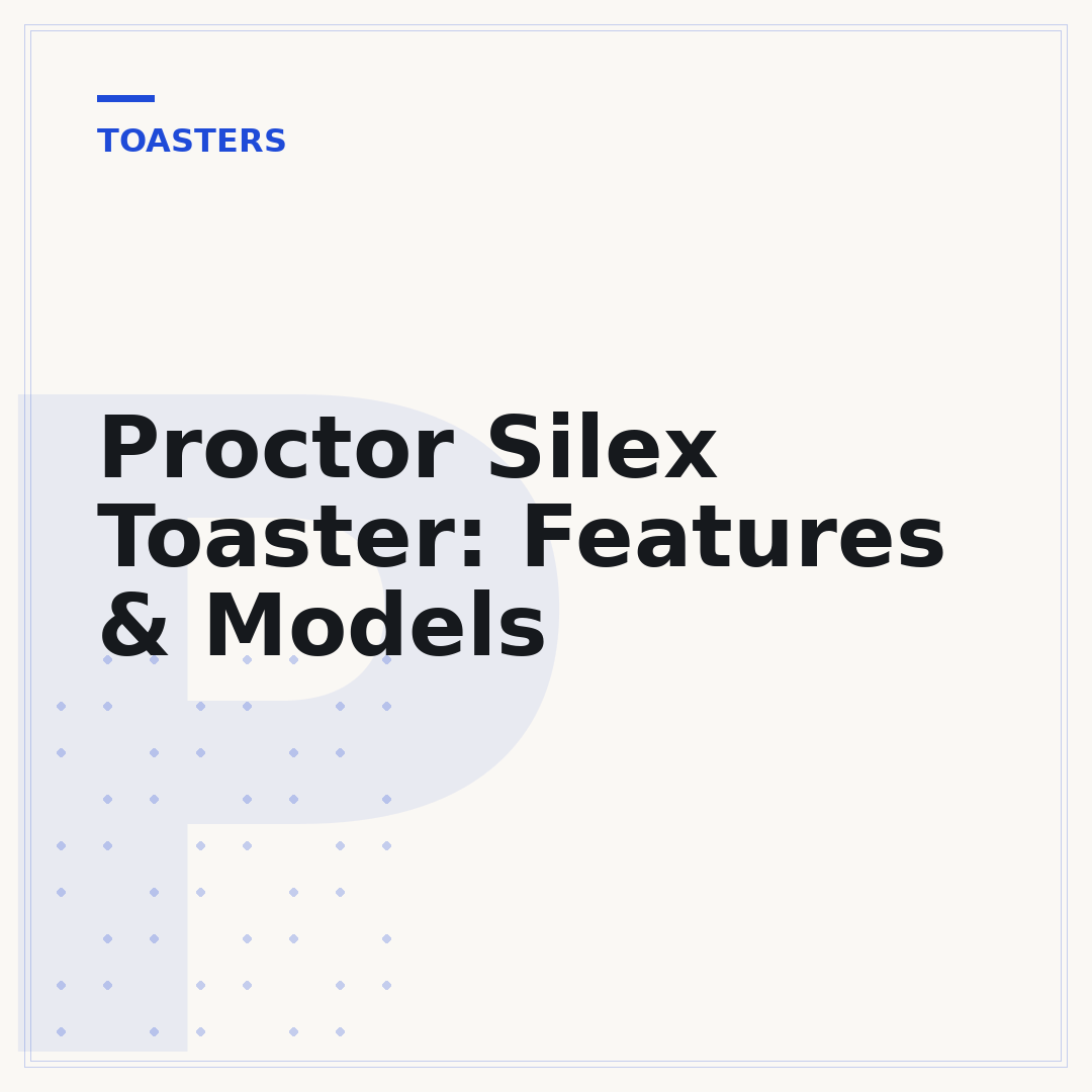 Proctor Silex Toaster: Features & Models