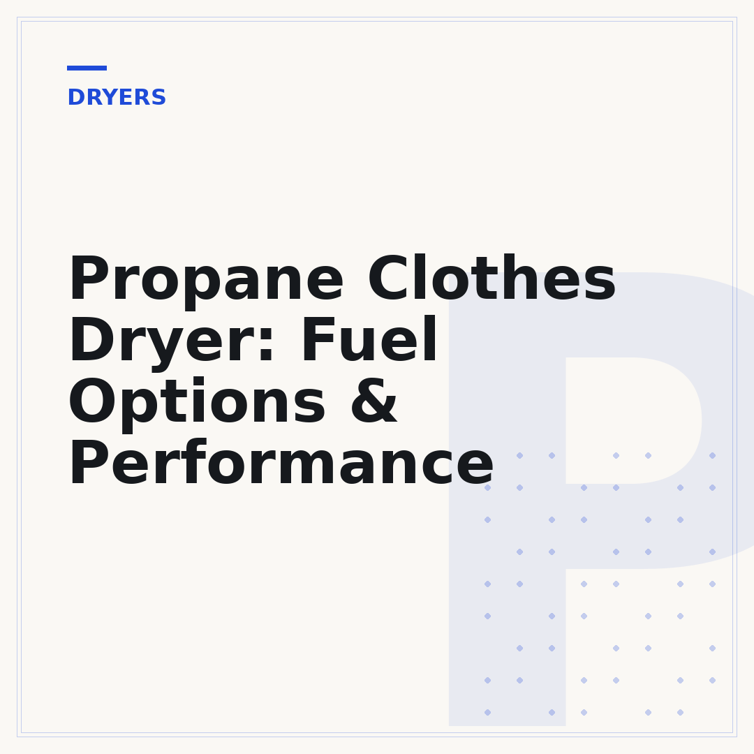 Propane Clothes Dryer: Fuel Options & Performance
