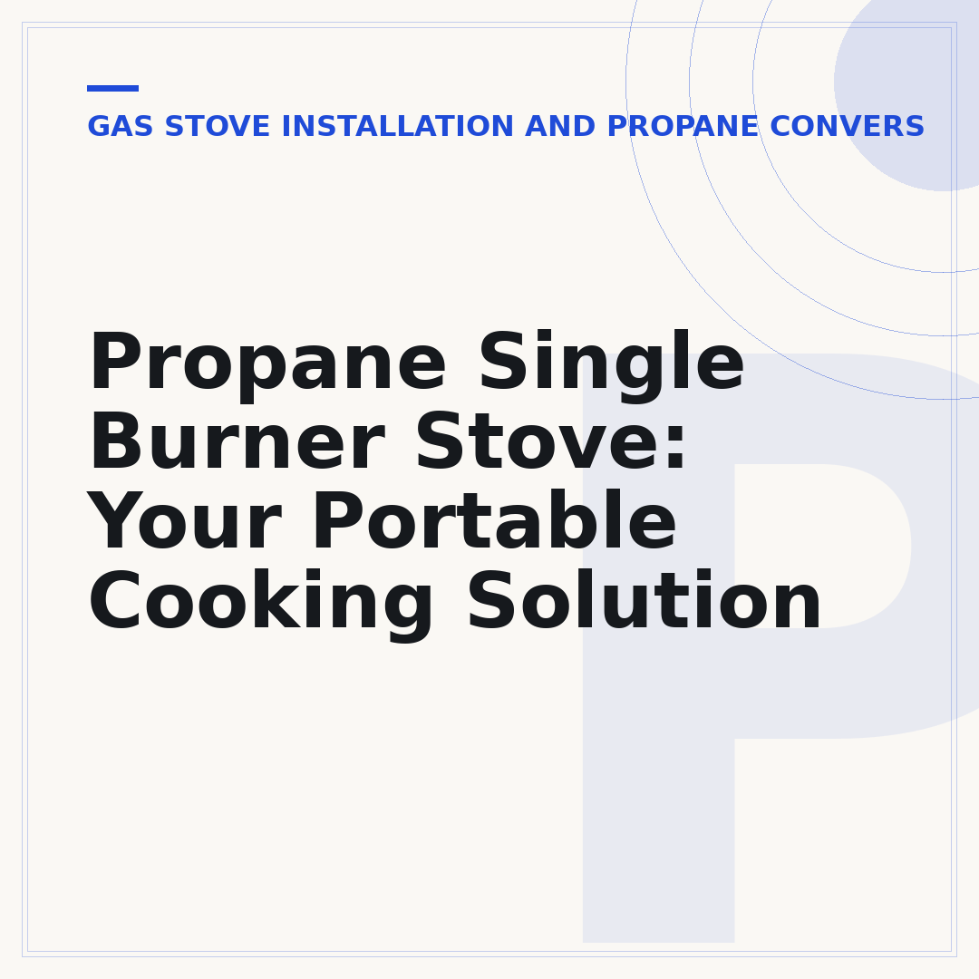 Propane Single Burner Stove: Your Portable Cooking Solution