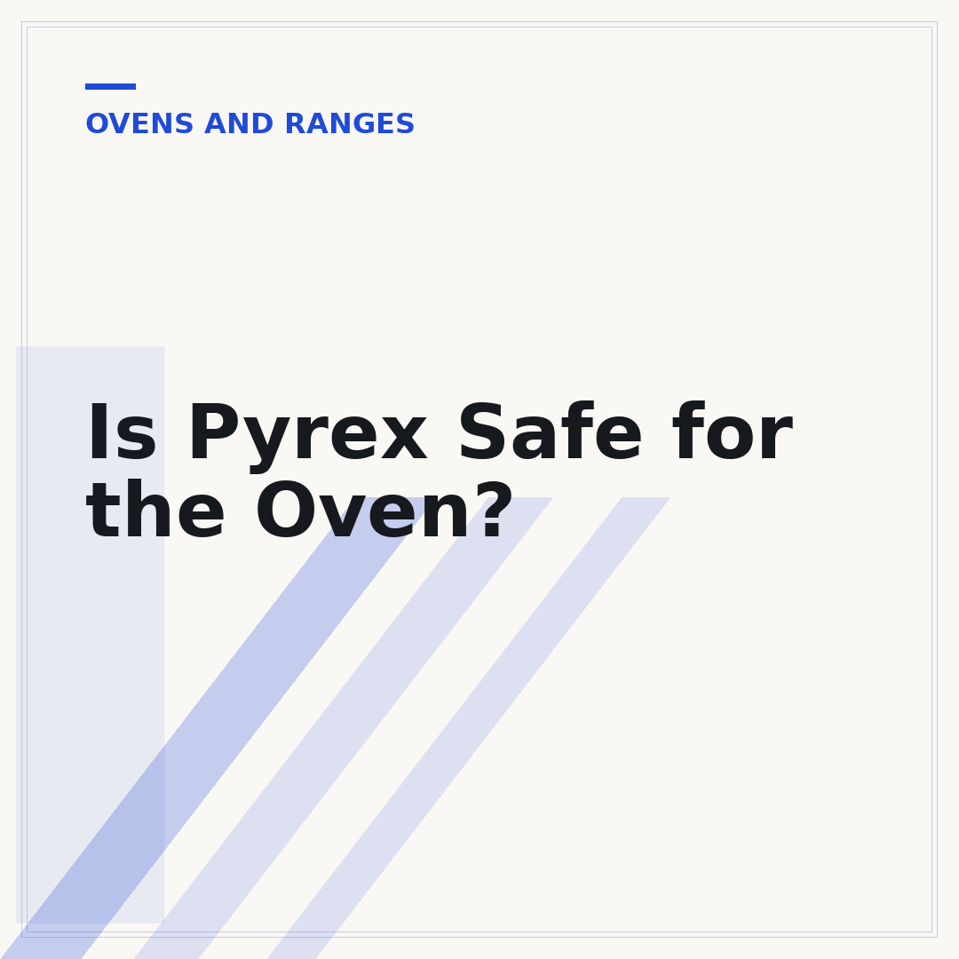 Is Pyrex Safe for the Oven?