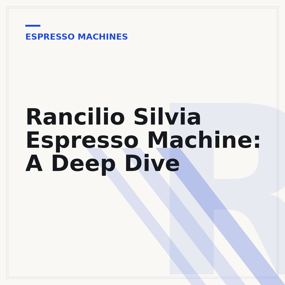 Rancilio Silvia Espresso Machine: A Deep Dive