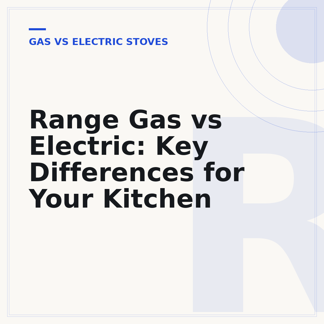 Range Gas vs Electric: Key Differences for Your Kitchen